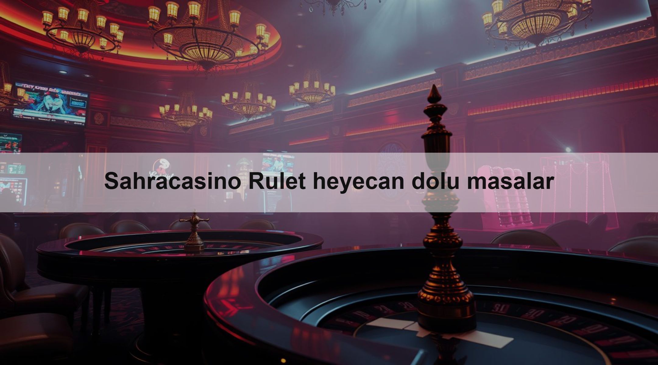 Sahracasino Rulet heyecan dolu masalar
